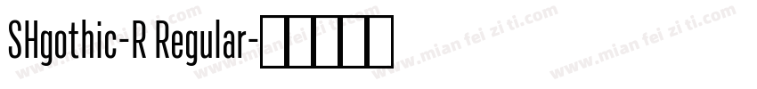 SHgothic-R Regular字体转换